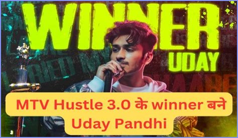 Uday Pandhi Hustle 3.0 Winner, Who is Uday Pandhi? MTV Hustle 3.0 Winner Uday Pandhi